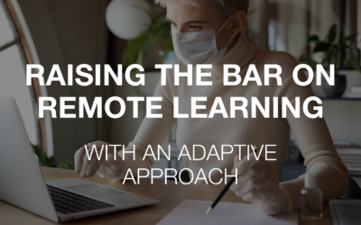 Raising the Bar on Remote Learning with an Adaptive Approach
